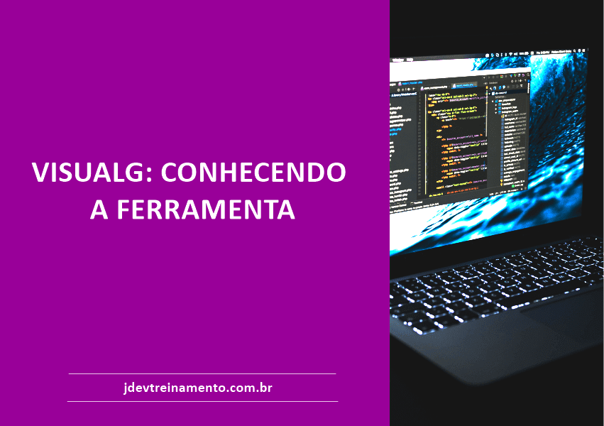 VISUALG: CONHECENDO A FERRAMENTA